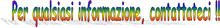 Per qualsiasi informazione, contattateci !!
